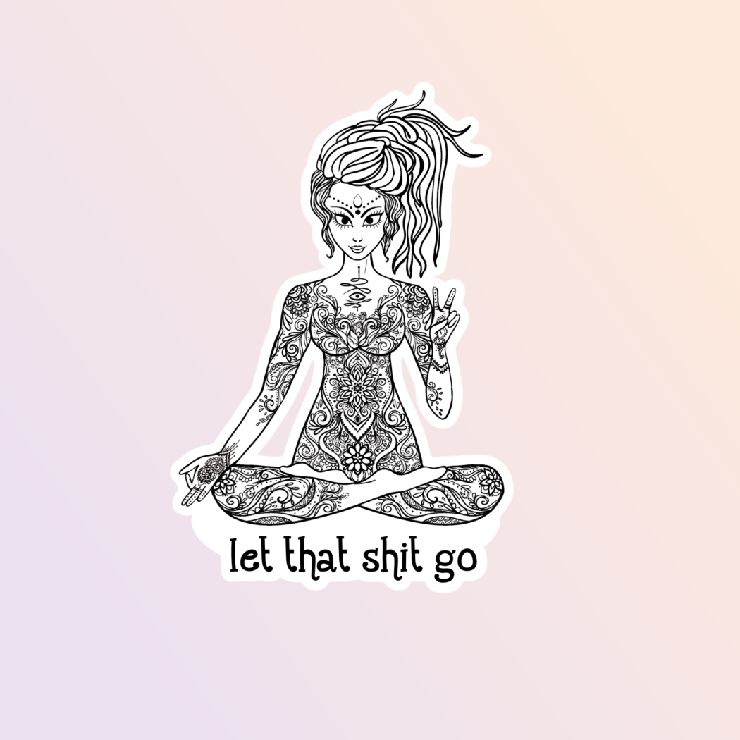 Yoga Girl Let That Shit Go Sticker