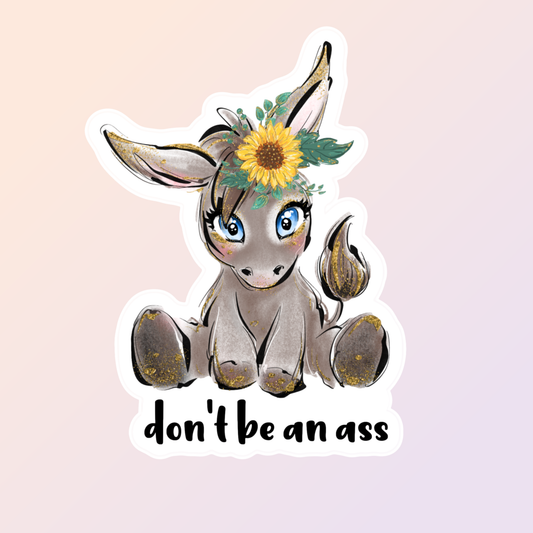 Don't Be An Ass Sticker